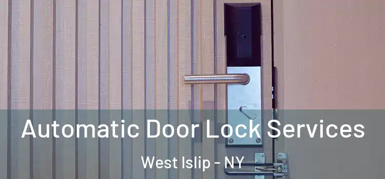 Automatic Door Lock Services West Islip - NY