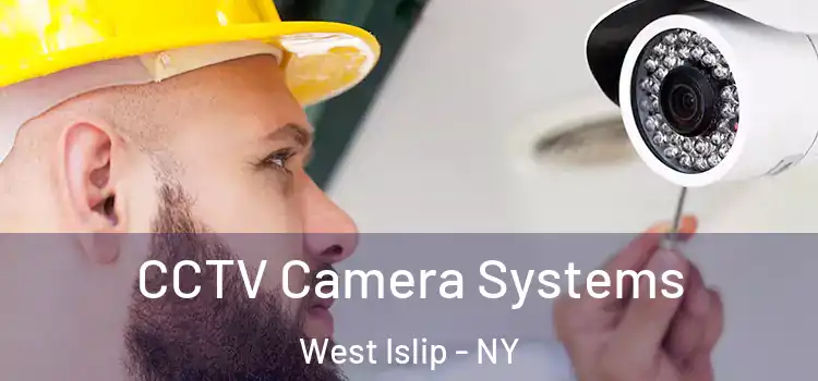 CCTV Camera Systems West Islip - NY