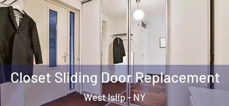 Closet Sliding Door Replacement West Islip - NY