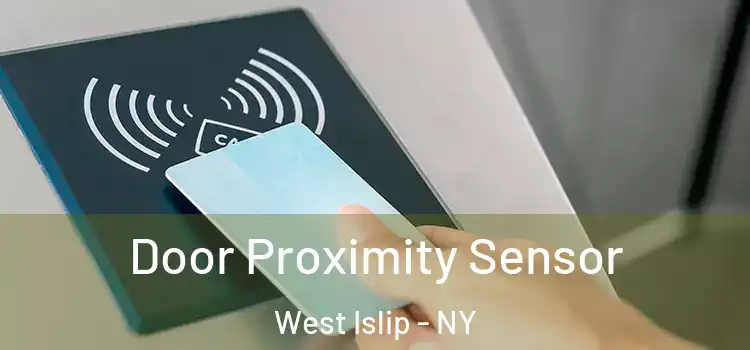 Door Proximity Sensor West Islip - NY