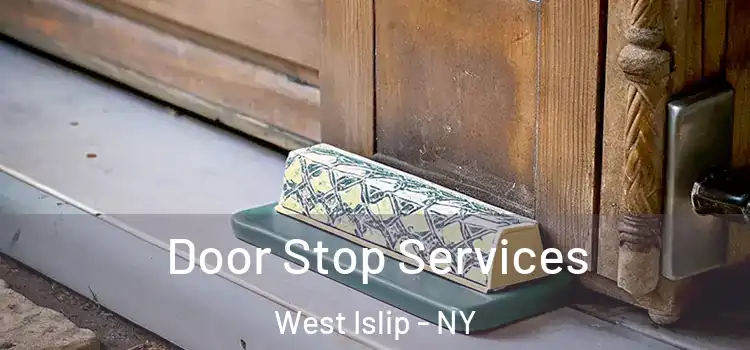 Door Stop Services West Islip - NY