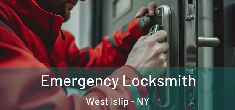 Emergency Locksmith West Islip - NY