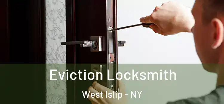 Eviction Locksmith West Islip - NY