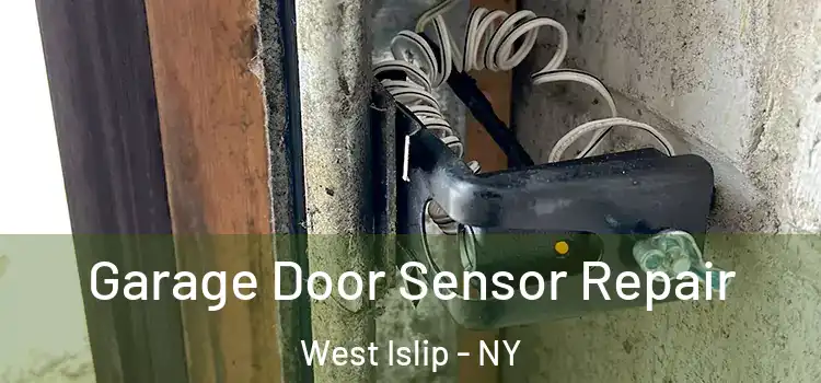 Garage Door Sensor Repair West Islip - NY