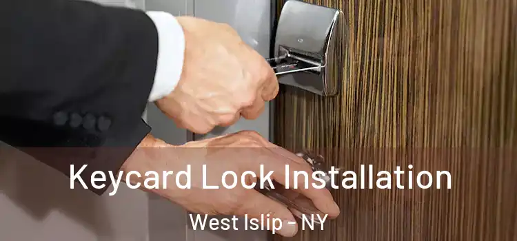 Keycard Lock Installation West Islip - NY