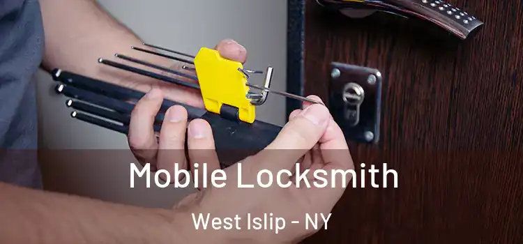 Mobile Locksmith West Islip - NY