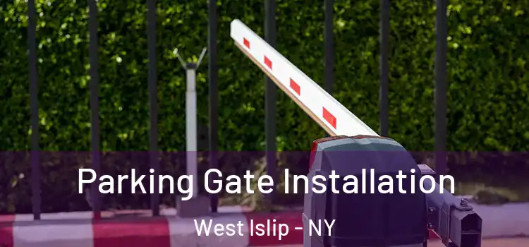 Parking Gate Installation West Islip - NY