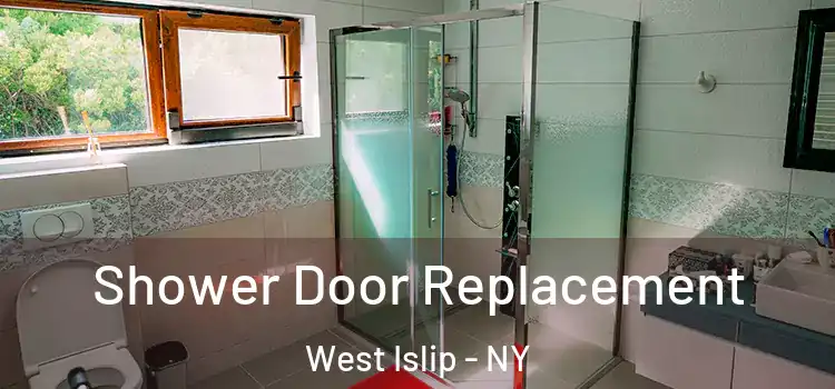 Shower Door Replacement West Islip - NY