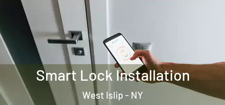 Smart Lock Installation West Islip - NY